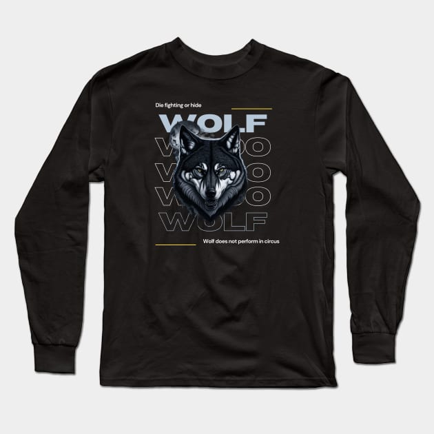 Wolf Don't Perform In Circus Long Sleeve T-Shirt by Teebrothers